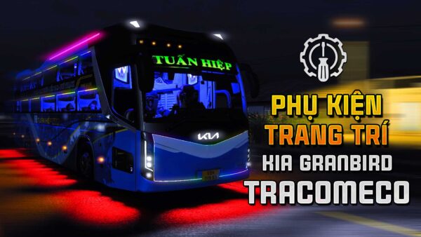 MOD ETS2 – Phụ Kiện Trang Trí Xe Khách Tracomeco – KIA Grandbird
