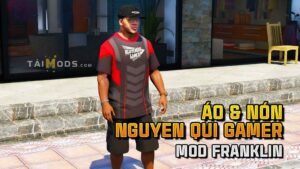 MOD GTA5 – Áo & Nón Nguyễn Quí Gamer Cho Nhân Vật Franklin