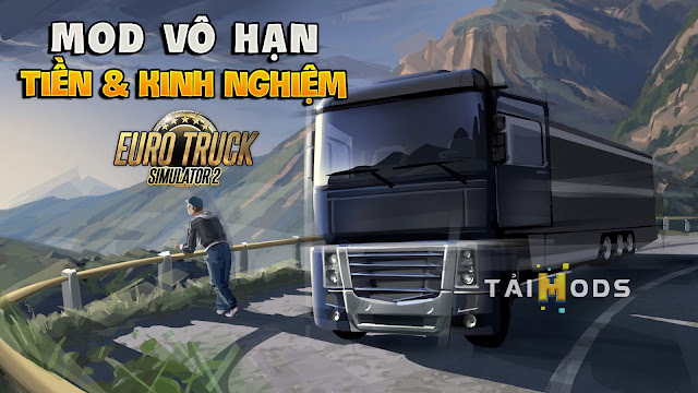 MOD ETS2 – MOD Tiền & Kinh Nghiệm Vô Hạn Trong ETS2 (Unlimited Money + Level EXP ETS2)