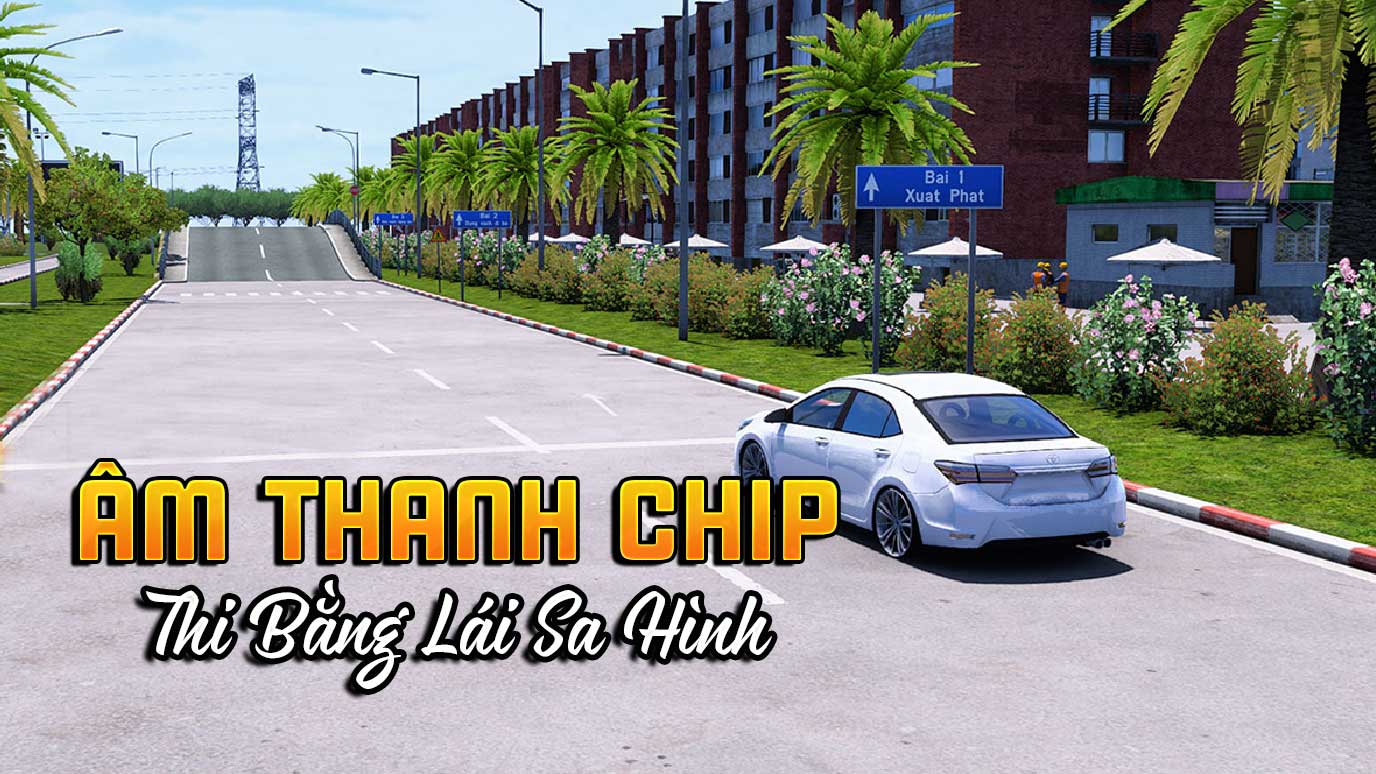 MOD ETS2 – Âm Thanh Chip Bài Thi Bằng Lái Xe Sa Hình